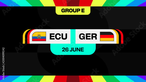 Ecuador vs Germany Football 2026 Match Announcement. Group E Schedule for June 26 Tournament. Dynamic Sports Competition.