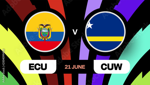 Ecuador vs Curacao Football Match Announcement Design for the Vibrant 2026 Tournament Competition.
