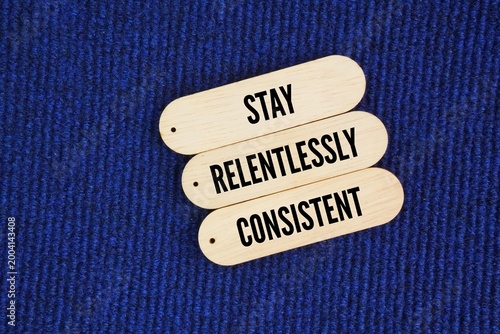 Tableau sur toile Words or quotes of inspiration and motivation to succeed Stay relentlessly consistent