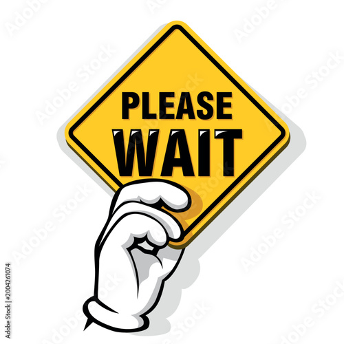 Hand holding a yellow square Please Wait sign. Vector in comic style on transparent background