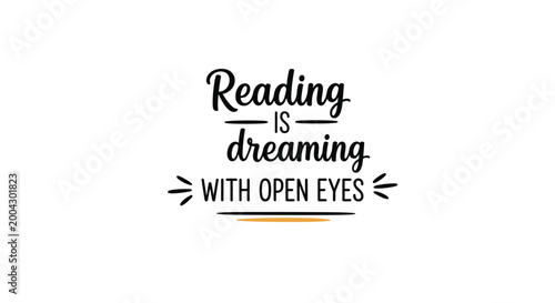 Motivational lettering piece saying Reading is dreaming with open eyes in black calligraphy with simple hand-drawn underline accents.