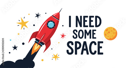 Cartoon rocket ship blasting off into space among stars and planets next to the funny text I need some space for a humorous illustration.