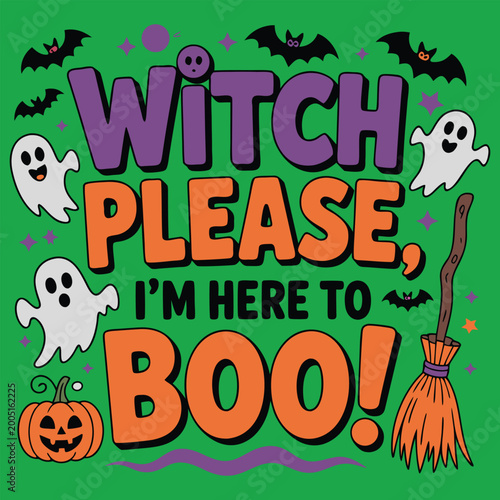 Cute halloween illustration with ghosts, pumpkin and witch broom saying witch please, i'm here to boo