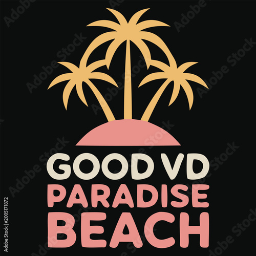 Tropical beach scene with palm trees and text good vd paradise beach