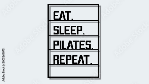 Eat Sleep Pilates Repeat DESIGN 3469.eps