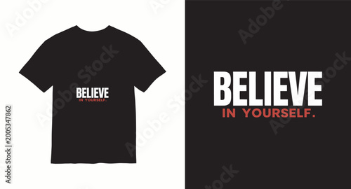 Believe in yourself motivational quote t shirt design typography.