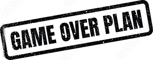 Fotografía Distressed GAME OVER PLAN text in a rectangular rubber stamp style, representing