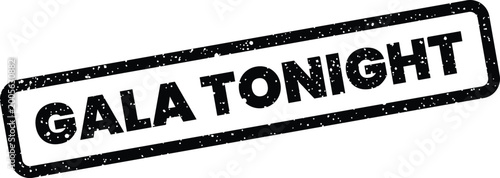 Fotografie Rectangular grunge effect stamp with the important message GALA TONIGHT for even