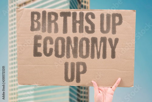 Fotografie "Births Up Economy Up" Higher birth volumes correlate with documented stronger economic baseline metrics