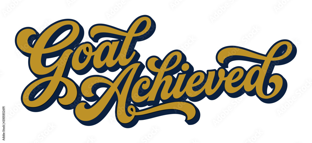 Fototapeta premium Goal Achieved hand-lettered script typography with shadow effect, a motivational vector illustration