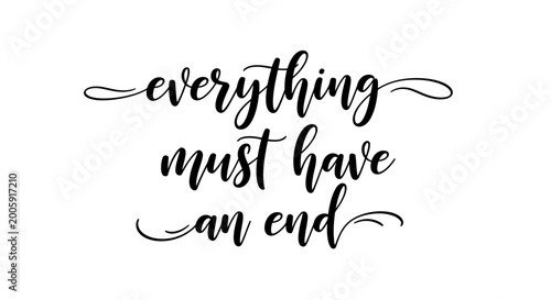 Bild auf Leinwand Everything Must Have An End - Elegant Script Typography