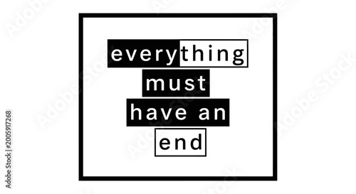 Foto Everything Must Have An End - Typography Quote
