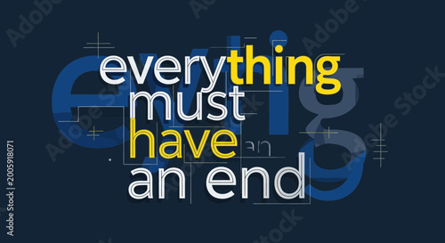 Photos Everything must have an end text with graphic design elements