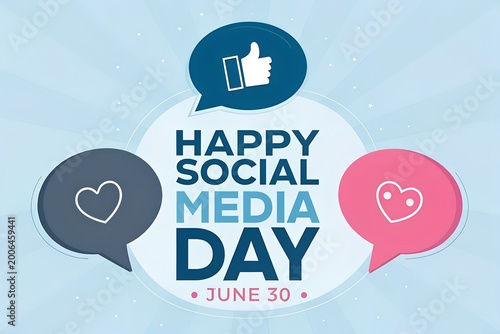 Graphic illustration featuring stylized speech bubbles with like and heart symbols promoting the annual global celebration of social media day on june thirtieth to encourage digital connectivity commu