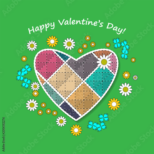 Stylized patchwork heart, stitched with flowers and decorated with flowers, on a green background. Above the inscription - Happy Valentine's Day. Vector illustration