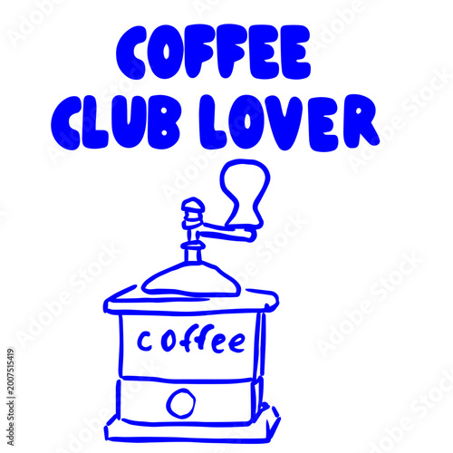 Coffee doodle illustration with manual grinder and coffee club lover lettering design
