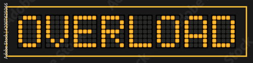 Tableau sur toile Orange color led banner in word overload on black background
