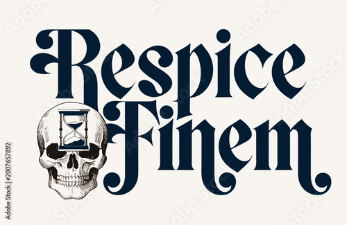 Vintage design with skull and hourglass featuring Latin phrase, Respice Finem gothic phrase, skull with hourglass  