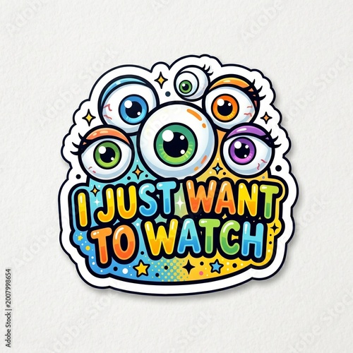 I Just Want To Watch