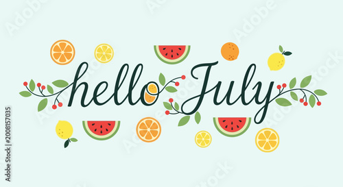 Bild auf Leinwand Hello July Text with Fresh Fruits and Leaves - Summer Greeting