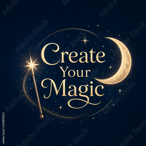 Golden inspirational quote Create Your Magic with crescent moon and wa
