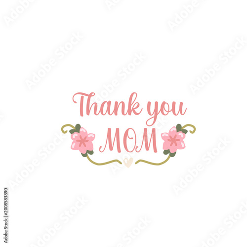 Mother’s Day Mom Quote – Thank you Mom Floral Typography Design
