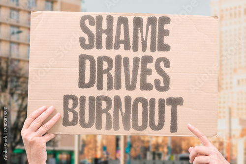 Tableau sur toile "Shame Drives Burnout" Productivity shame that prevents adequate rest is a documented precursor to complete caregiver burnout