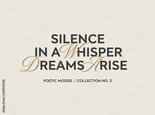Poetic mood phrase rendered in a mix of minimalist geometric fonts and effortless calligraphic flourishes, enchanting and centered
