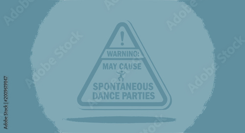 Warning Sign: May Cause Spontaneous Dance Parties