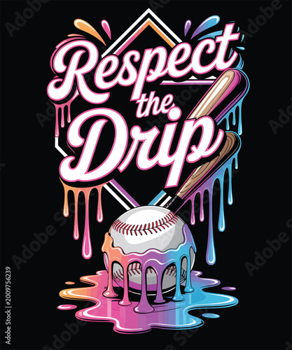 Respect the drip baseball typography design with melting colorful paint and wooden bat vector
