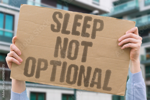 Photography "Sleep Not Optional" Adequate nightly sleep is a biological necessity whose deprivation produces direct and measurable physical harm