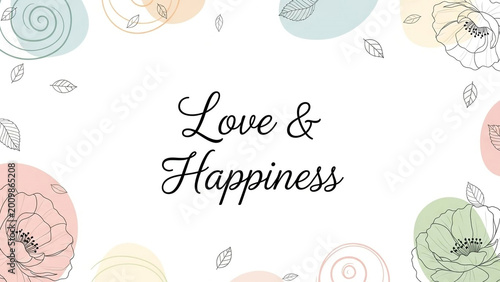 Love Happiness, Floral Illustrations, Pastel Colors, Whimsical Design Elements
