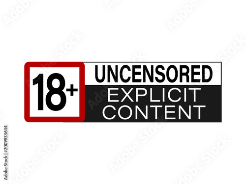 Uncensored explicit content. Forbidden for person under 18.Warning label sign with square ban symbol on the left and text on the right in white and black colors.
