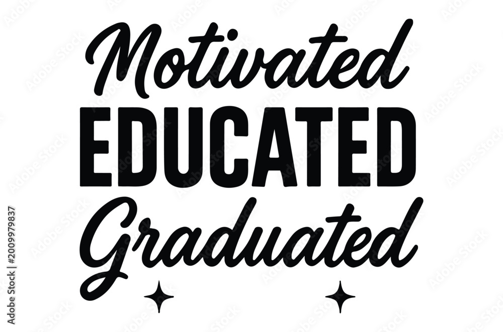 Fototapeta premium Motivated educated graduated lettering with sparkles black ink on white background high quality professional detailed modern