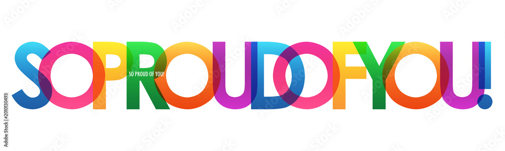 Fototapeta premium SO PROUD OF YOU colorful typography banner on transparent background