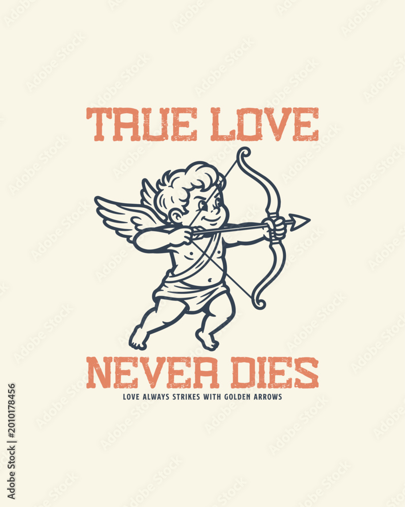 Obraz premium Cupid Archer Aiming Bow and Arrow with True Love Never Dies Text