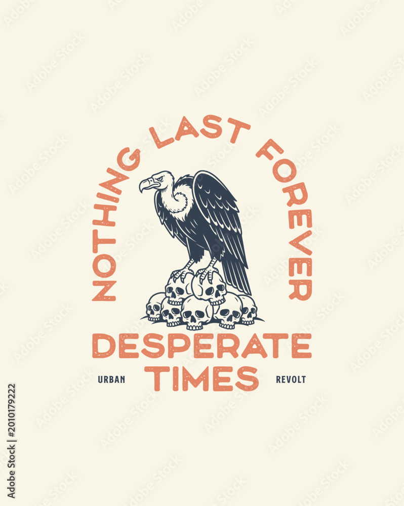 Fototapeta premium Vulture perched on skulls with text nothing lasts forever desper
