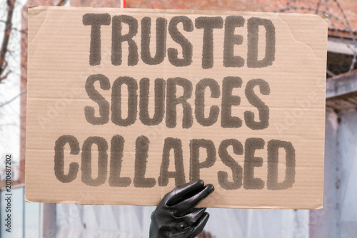 Fotografija "Trusted Sources Collapsed" Institutions once considered reliable now generate widespread public skepticism