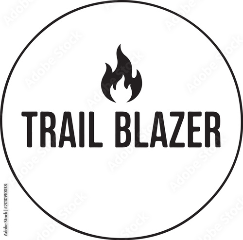 Trail blazer logo, adventure badge, outdoor emblem, flame icon