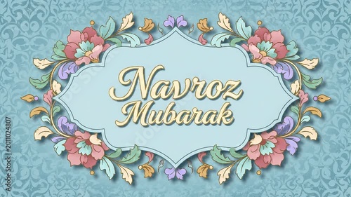 Navroz Mubarak Floral Frame Animation with Elegant Design and Festive Greeting.