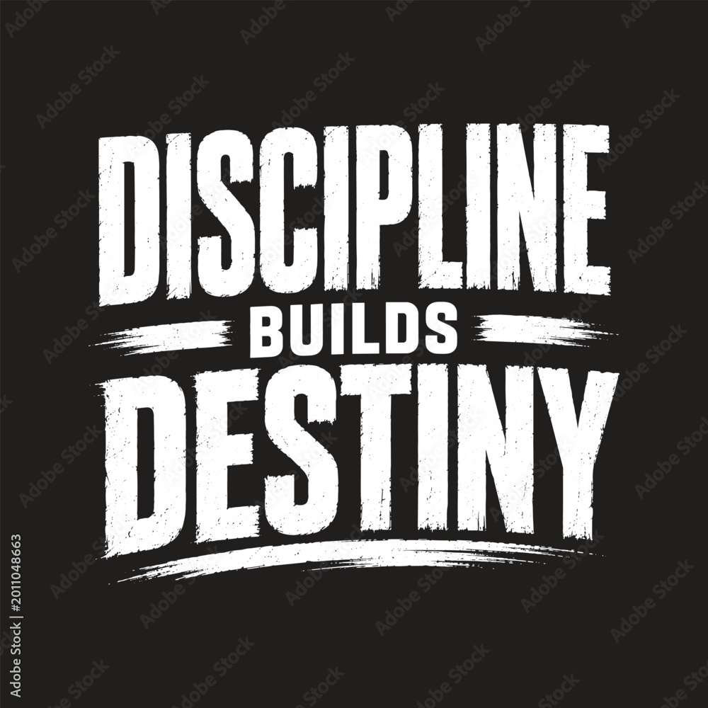 Fototapeta premium Discipline builds destiny. Vector EPS file