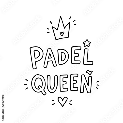 Padel Queen Hand Drawn Typography – Black and White Vector Illustration