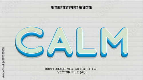'' CALM '' TEXT EFFECT 3D VECTOR FOR ALL YOUR NEEDS