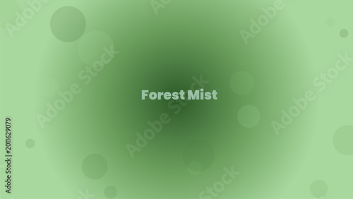 Forest Mist abstract background with green gradients, soft bokeh circles, and centered bold text. Ideal for nature-themed digital wallpapers.