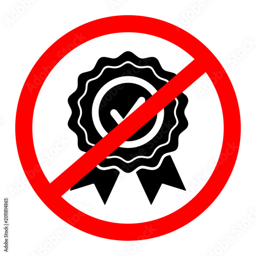 Red prohibition sign over a black ribbon award with a checkmark symbol isolated on transparent background