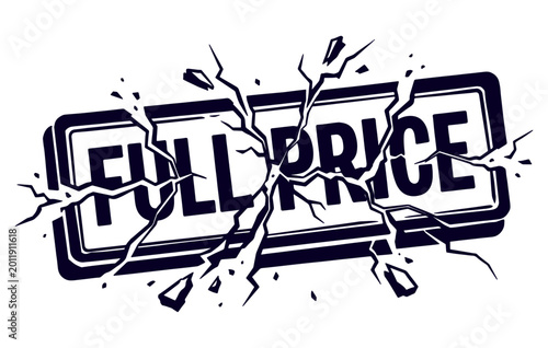 Cracked and shattered full price sign, illustrating discounts and breaking costs.