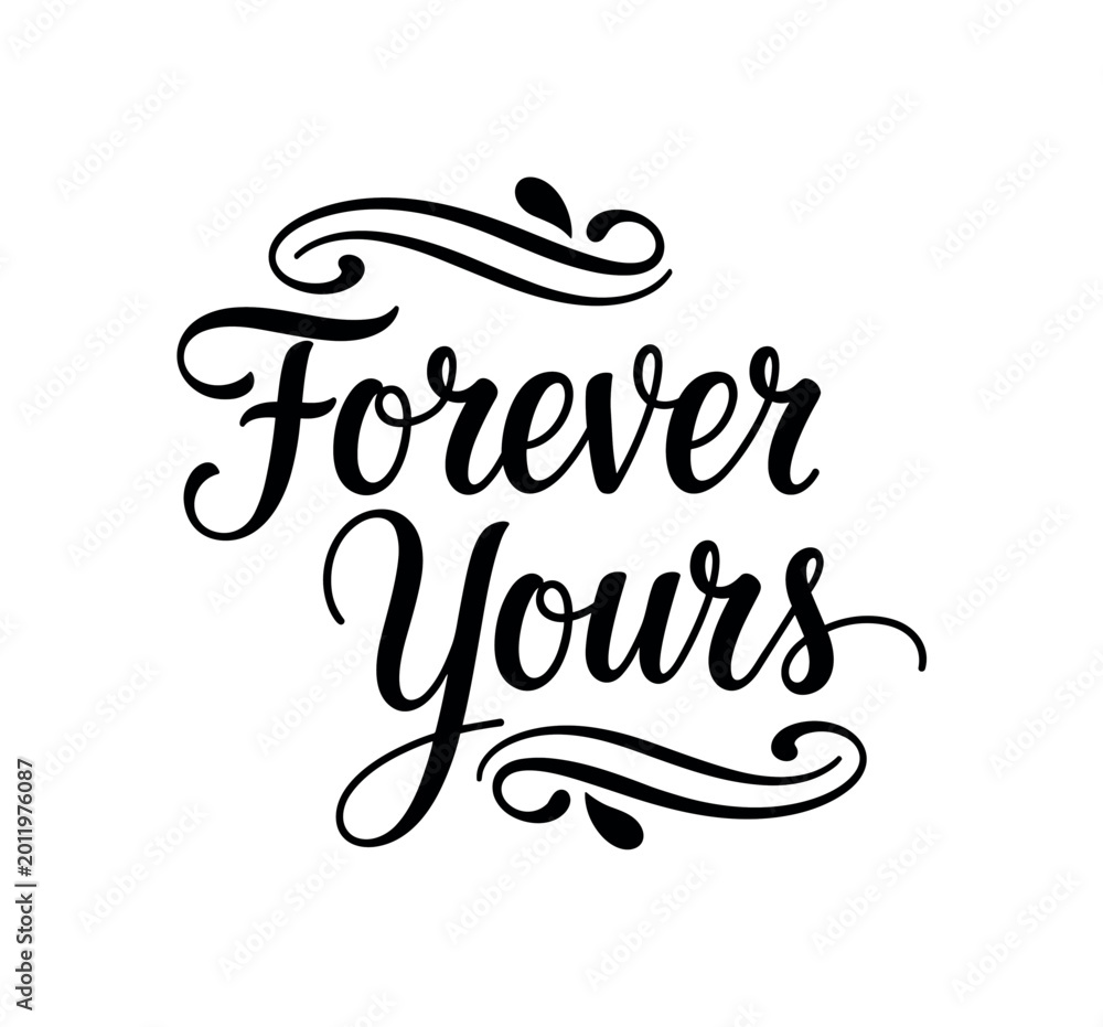Fototapeta premium Forever Yours. lettering and all elements in black. Vector style. AWhite background. Pure white background. Perfect isolation and visual consistency. Elegant