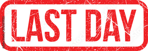 Foto Urgent Reminder: Last Day Stamped: A bold, red LAST DAY stamp conveys a sense of urgency and finality