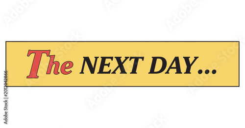 Comic book style yellow caption box with bold black text reading The next day isolated on a clean white background vector Comic