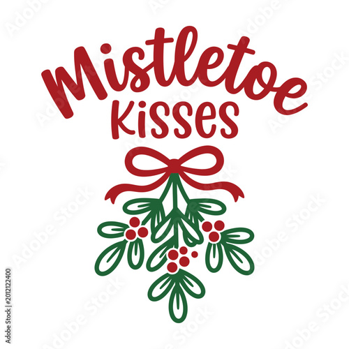 Mistletoe kisses holiday quote with greenery vector